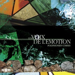 LES VOIX DE L'EMOTION - Polyphonies corses