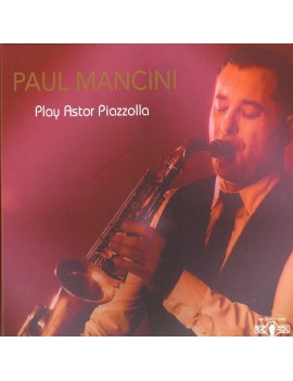 Paul MANCINI - PLAY ASTOR PIAZZOLLA