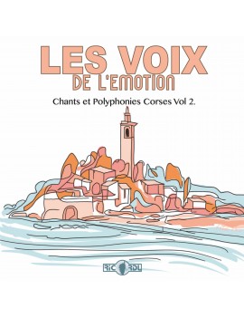 Les voix de l'émotion - Chants et polyphonies corses vol. 2